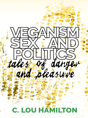 cover image of Veganism, Sex and Politics